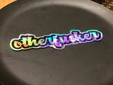 6Witch3 otherfucker holographic sticker, rainbow hologram view